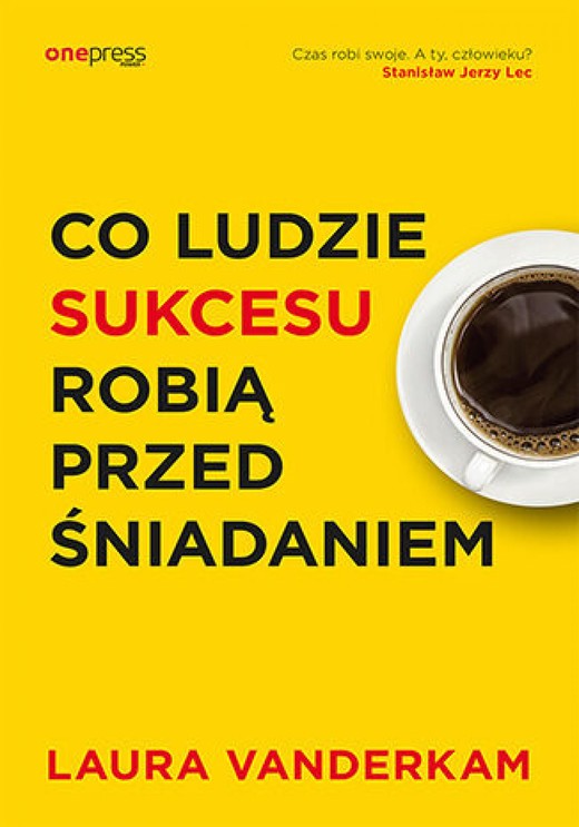 okładka Co ludzie sukcesu robią przed śniadaniem ebook | epub, mobi, pdf | Laura Vanderkam