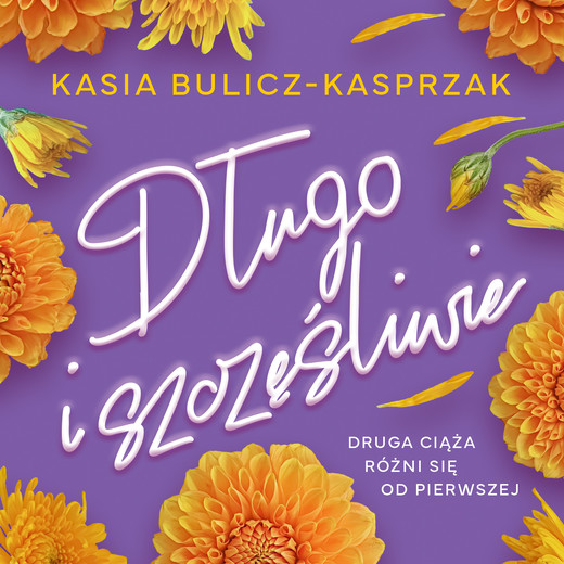 okładka Długo i szczęśliwie audiobook | MP3 | Kasia Bulicz-Kasprzak