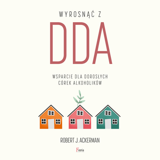 okładka Wyrosnąć z DDA audiobook | MP3 | Robert J. Ackerman