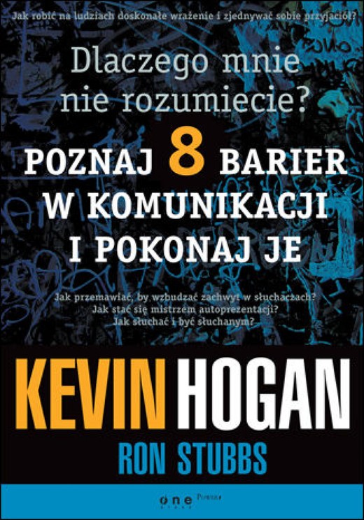 okładka Dlaczego mnie nie rozumiecie? Poznaj osiem barier w komunikacji i pokonaj je ebook | epub, mobi, pdf | Kevin Hogan, Ron Stubbs