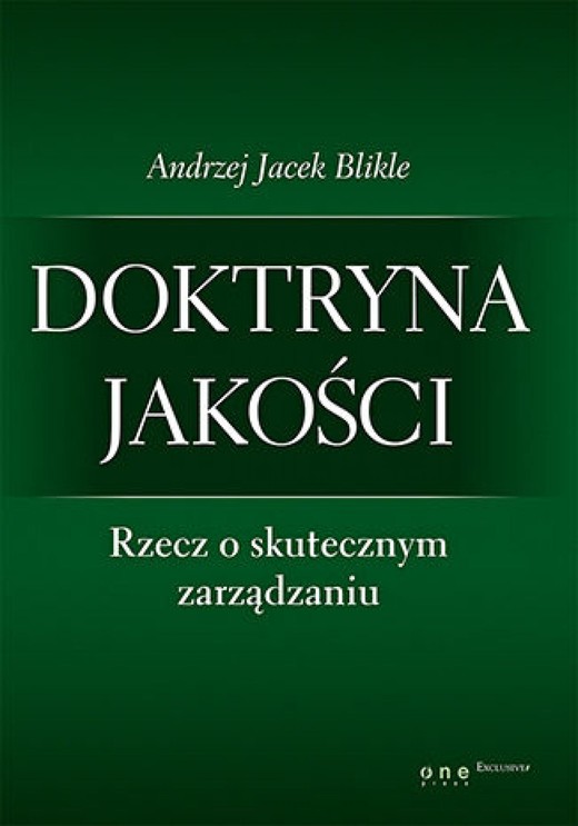 okładka Doktryna jakości. Rzecz o skutecznym zarządzaniu ebook | epub, mobi, pdf | Andrzej Jacek Blikle