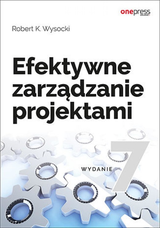 okładka Efektywne zarządzanie projektami. Wydanie VII ebook | epub, mobi, pdf | Robert K. Wysocki