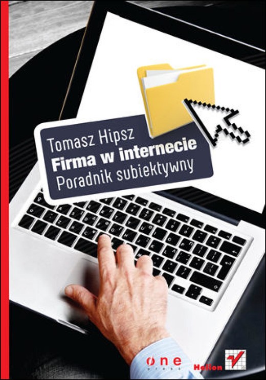 okładka Firma w Internecie. Poradnik subiektywny ebook | epub, mobi, pdf | Tomasz Hipsz