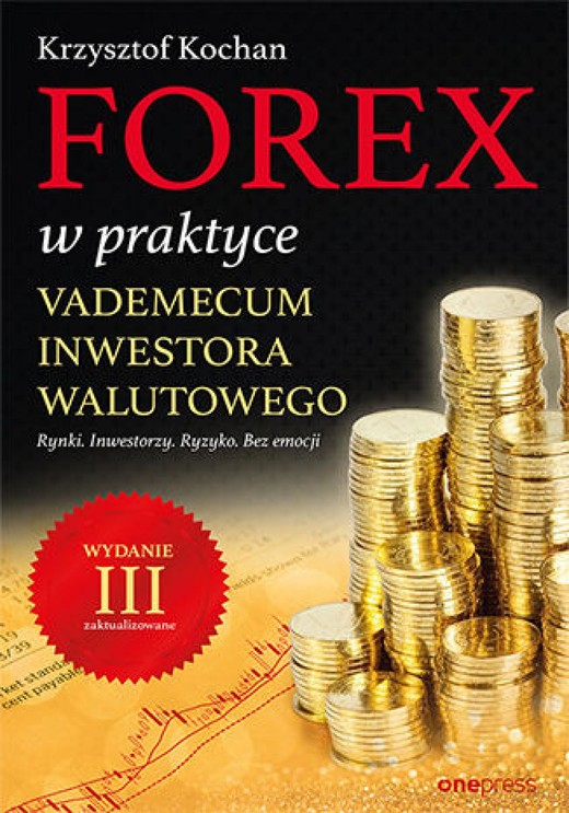 okładka Forex w praktyce. Vademecum inwestora walutowego. Wydanie III zaktualizowane ebook | epub, mobi, pdf | Krzysztof Kochan