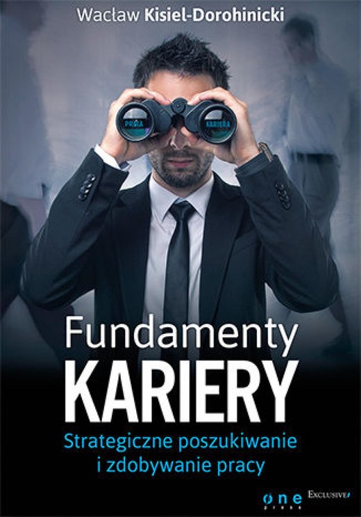 okładka Fundamenty kariery. Strategiczne poszukiwanie i zdobywanie pracy ebook | epub, mobi, pdf | Wacław Kisiel-Dorohinicki
