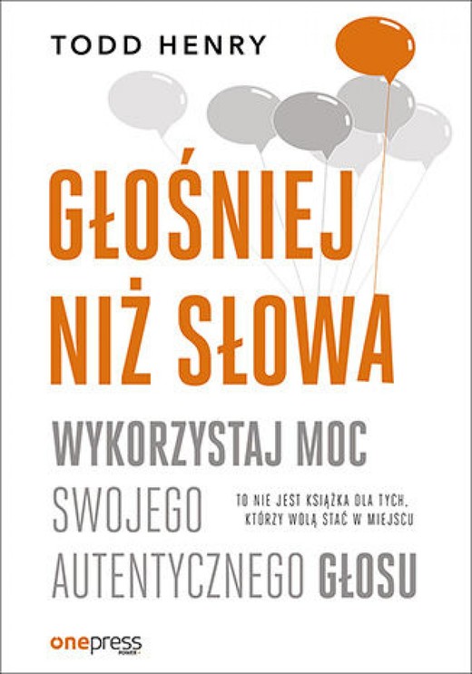 okładka Głośniej niż słowa. Wykorzystaj moc swojego autentycznego głosu ebook | epub, mobi, pdf | Todd Henry