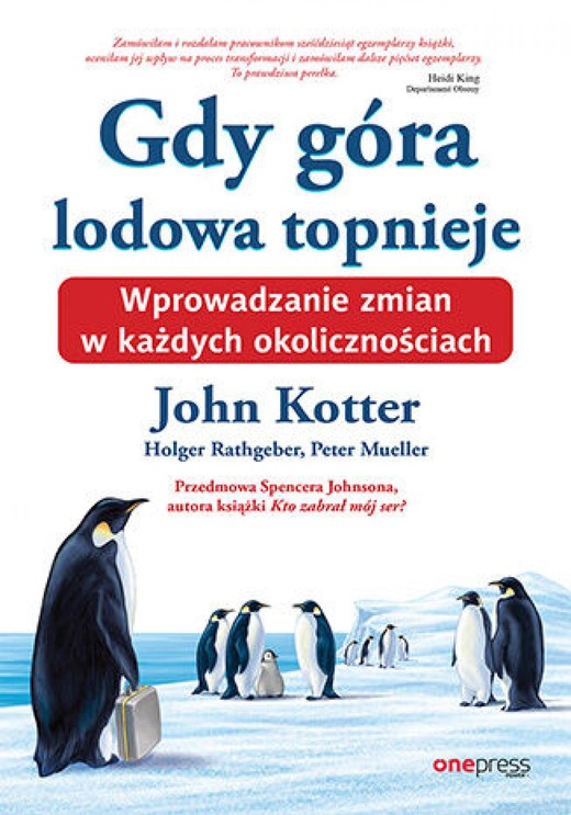okładka Gdy góra lodowa topnieje. Wprowadzanie zmian w każdych okolicznościach ebook | epub, mobi, pdf | John Kotter, Holger Rathgeber, Peter Mueller