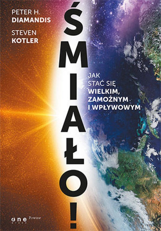 okładka Śmiało! Jak stać się wielkim, zamożnym i wpływowym ebook | epub, mobi, pdf | Peter H. Diamandis, Steven Kotler