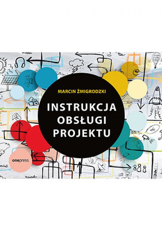 okładka Instrukcja obsługi projektu ebook | epub, mobi, pdf | Marcin Żmigrodzki