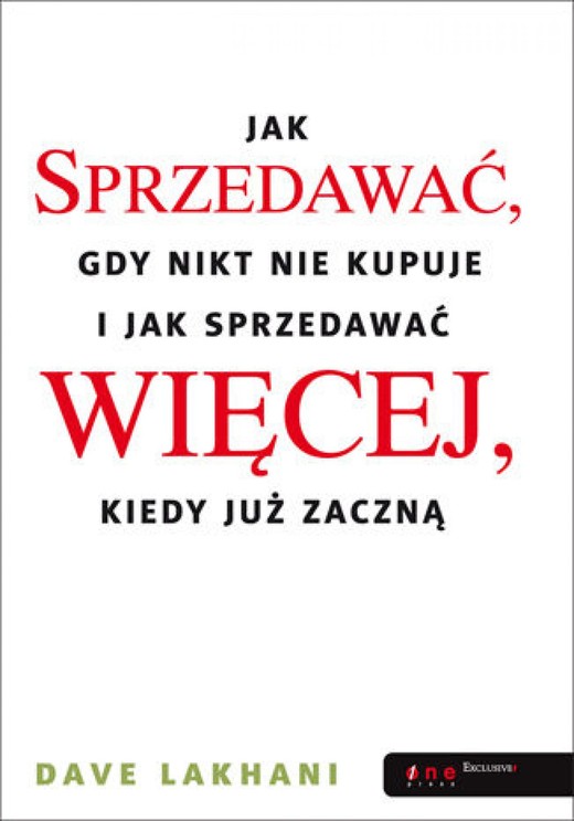 okładka Jak sprzedawać, gdy nikt nie kupuje. I jak sprzedawać więcej, kiedy już zaczną ebook | epub, mobi, pdf | Dave Lakhani