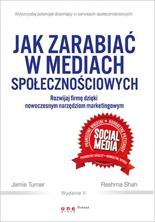 okładka Jak zarabiać w mediach społecznościowych. Rozwijaj firmę dzięki nowoczesnym narzędziom marketingowym. Wydanie II ebook | epub, mobi, pdf | Jamie Turner, Reshma Shah