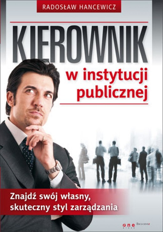 okładka Kierownik w instytucji publicznej. Znajdź swój własny, skuteczny styl zarządzania ebook | epub, mobi, pdf | Radosław Hancewicz