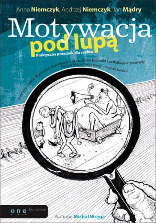 okładka Motywacja pod lupą. Praktyczny poradnik dla szefów ebook | epub, mobi, pdf | Anna Niemczyk, Andrzej Niemczyk, Jan Mądry