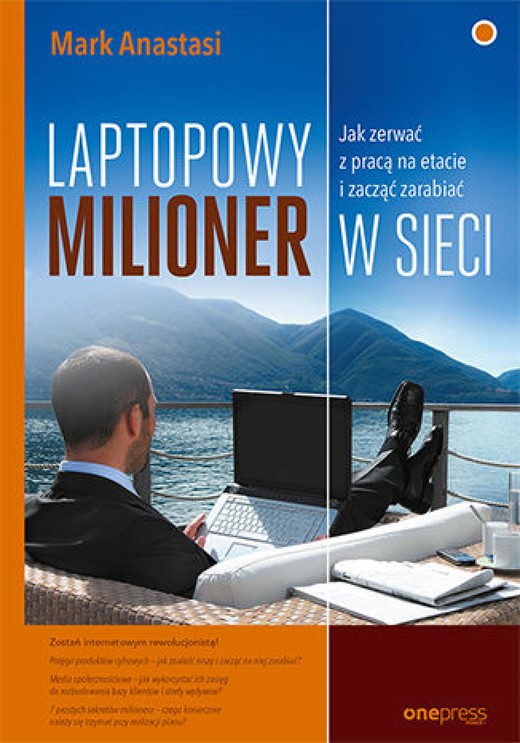 okładka Laptopowy Milioner. Jak zerwać z pracą na etacie i zacząć zarabiać w sieci ebook | epub, mobi, pdf | Mark Anastasi