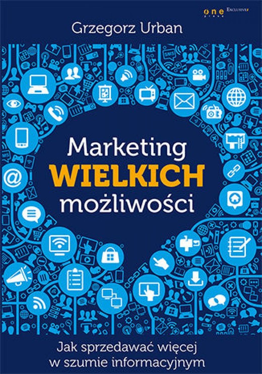 okładka Marketing wielkich możliwości. Jak sprzedawać więcej w szumie informacyjnym ebook | epub, mobi, pdf | Grzegorz Urban