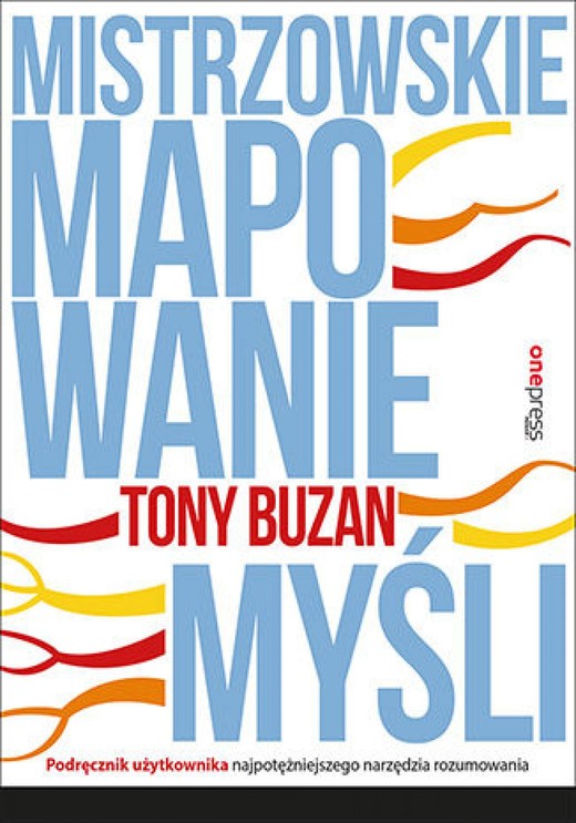 okładka Mistrzowskie mapowanie myśli. Podręcznik użytkownika najpotężniejszego narzędzia rozumowania ebook | epub, mobi, pdf | Tony Buzan