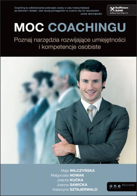 okładka Moc coachingu. Poznaj narzędzia rozwijające umiejętności i kompetencje osobiste ebook | epub, mobi, pdf | Maja Wilczyńska, Małgorzata Nowak, Jolanta Kućka