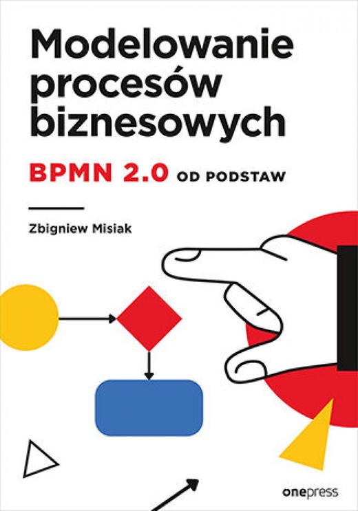 okładka Modelowanie procesów biznesowych. BPMN 2.0 od podstaw ebook | epub, mobi, pdf | Zbigniew Misiak