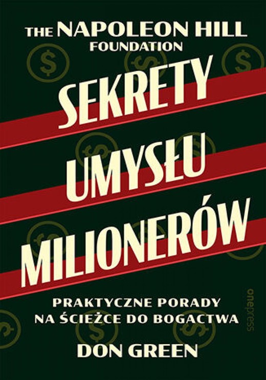 okładka Sekrety umysłu milionerów. Praktyczne porady na ścieżce do bogactwa ebook | epub, mobi, pdf | Don Green, Napoleon Hill Foundation