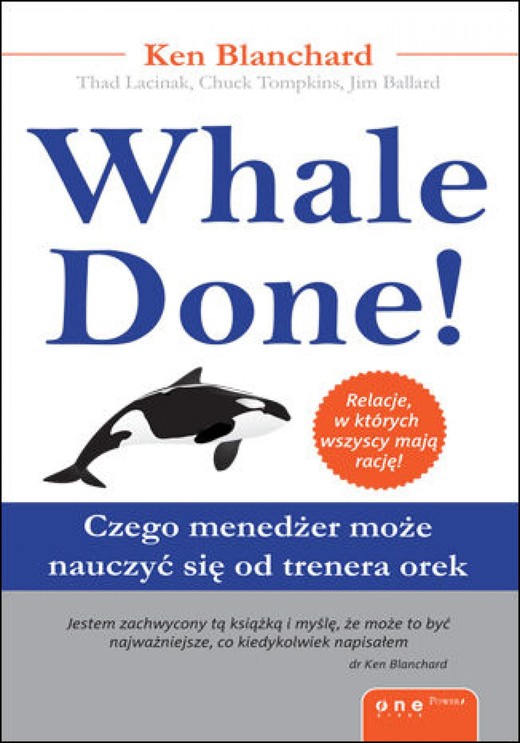 okładka Whale Done! Czego menedżer może nauczyć się od trenera orek ebook | epub, mobi, pdf | Kenneth Blanchard, Thad Lacinak, Chuck Tompkins