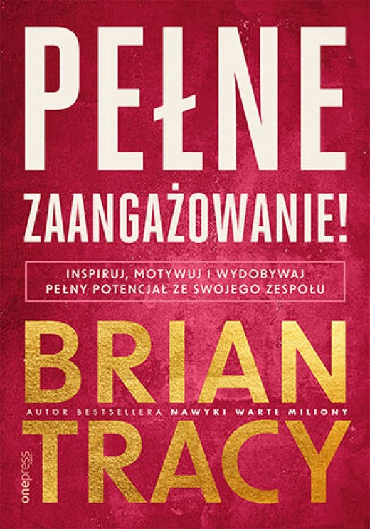 okładka Pełne zaangażowanie! Inspiruj, motywuj i wydobywaj pełny potencjał ze swojego zespołu ebook | epub, mobi, pdf | Brian Tracy