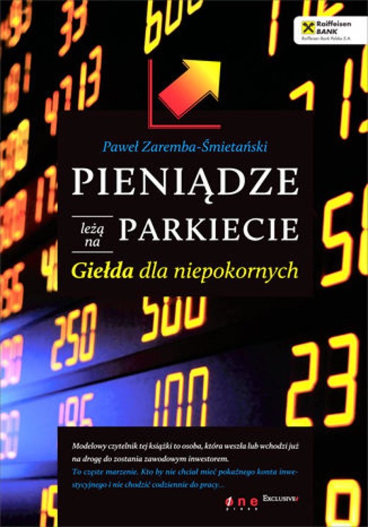 okładka Pieniądze leżą na parkiecie. Giełda dla niepokornych ebook | epub, mobi, pdf | Paweł Zaremba-Śmietański
