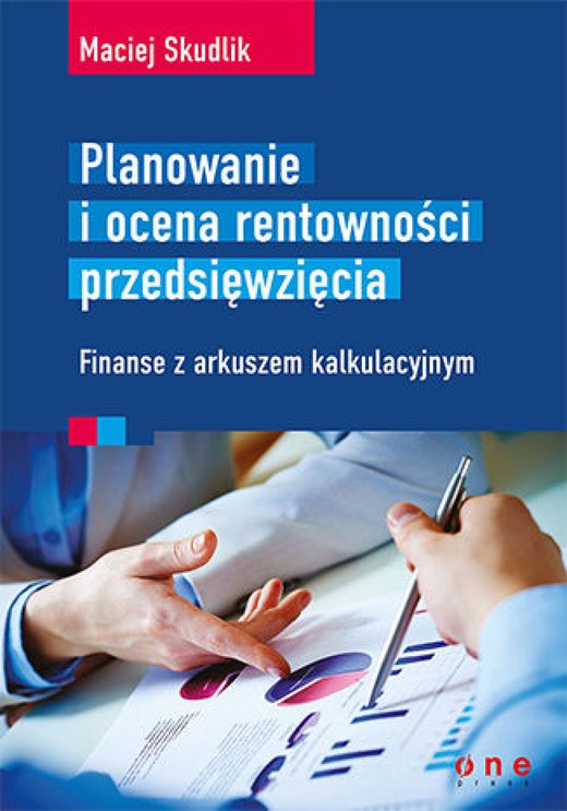 okładka Planowanie i ocena rentowności przedsięwzięcia. Finanse z arkuszem kalkulacyjnym ebook | epub, mobi, pdf | Maciej Skudlik