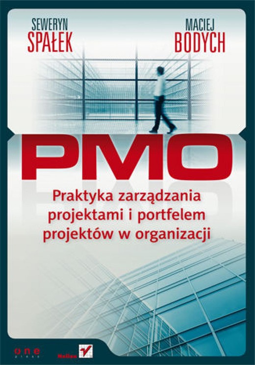 okładka PMO. Praktyka zarządzania projektami i portfelem projektów w organizacji ebook | epub, mobi, pdf | Seweryn Spałek, Maciej Bodych