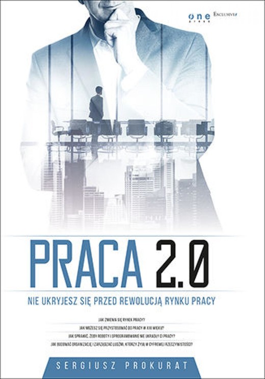 okładka Praca 2.0. Nie ukryjesz się przed rewolucją rynku pracy ebook | epub, mobi, pdf | Sergiusz Prokurat