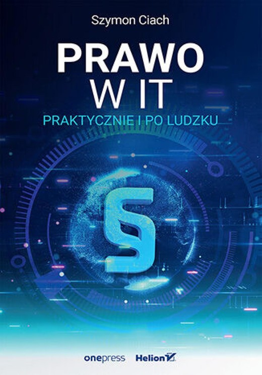 okładka Prawo w IT. Praktycznie i po ludzku ebook | epub, mobi, pdf | Szymon Ciach
