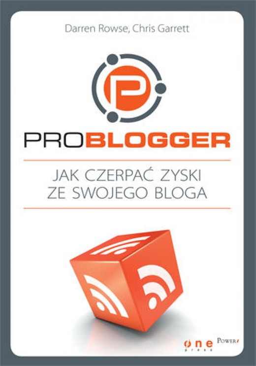 okładka ProBlogger. Jak czerpać zyski ze swojego bloga ebook | epub, mobi, pdf | Darren Rowse, Chris Garrett