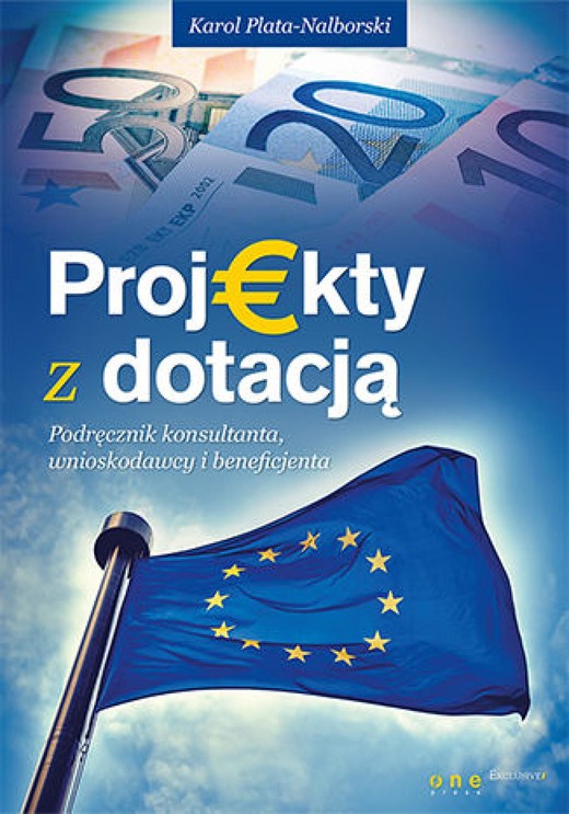 okładka Projekty z dotacją. Podręcznik konsultanta, wnioskodawcy i beneficjenta ebook | epub, mobi, pdf | Karol Plata-Nalborski