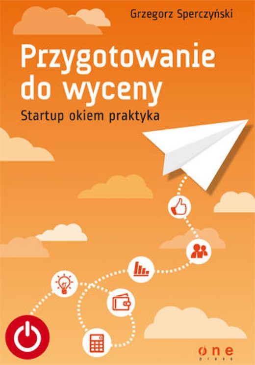 okładka Przygotowanie do wyceny. Startup okiem praktyka ebook | epub, mobi, pdf | Grzegorz Sperczyński