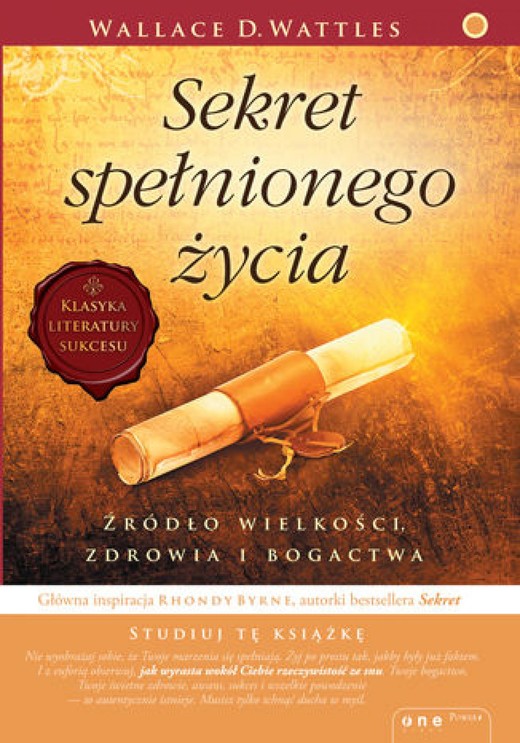 okładka Sekret spełnionego życia. Źródło wielkości, zdrowia i bogactwa ebook | epub, mobi, pdf | Wallace D. Wattles