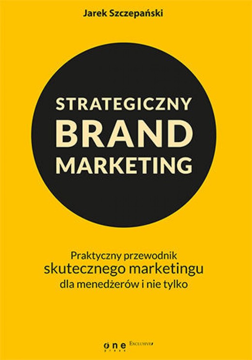 okładka Strategiczny brand marketing. Praktyczny przewodnik skutecznego marketingu dla menedżerów i nie tylko ebook | epub, mobi, pdf | Jarek Szczepański
