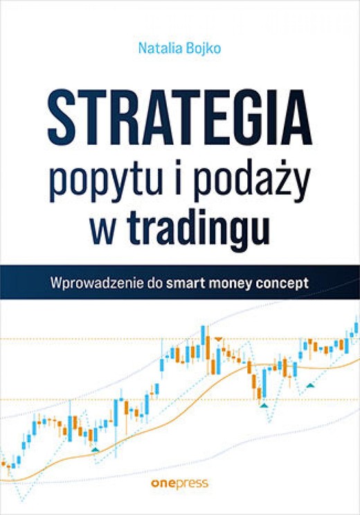 okładka Strategia popytu i podaży w tradingu. Wprowadzenie do smart money concept ebook | epub, mobi, pdf | Natalia Bojko