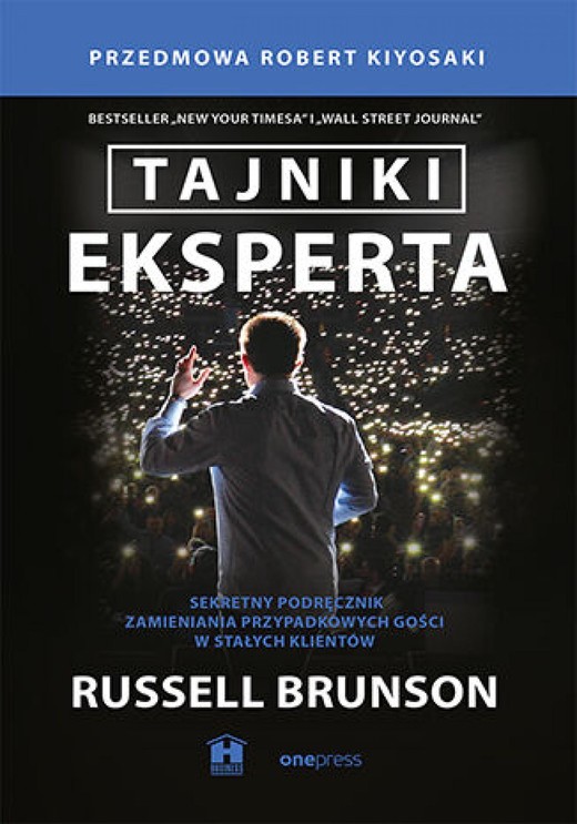 okładka Tajniki eksperta. Sekretny podręcznik zamieniania przypadkowych gości w stałych klientów ebook | epub, mobi, pdf | Russell Brunson, Robert Kiyosaki