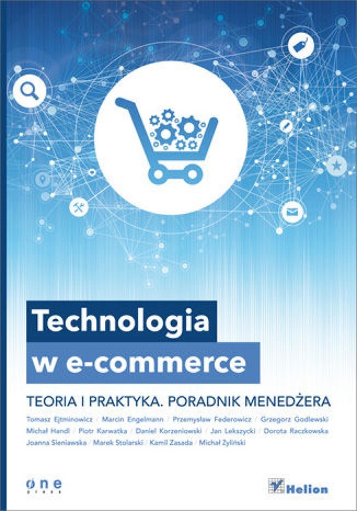 okładka Technologia w e-commerce. Teoria i praktyka. Poradnik menedżera ebook | epub, mobi, pdf | Piotr Karwatka, Tomasz Ejtminowicz, Marcin Engelmann