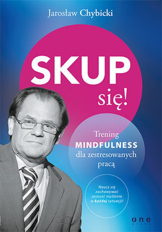 okładka Skup się! Trening mindfulness dla zestresowanych pracą ebook | epub, mobi, pdf | Jarosław Chybicki
