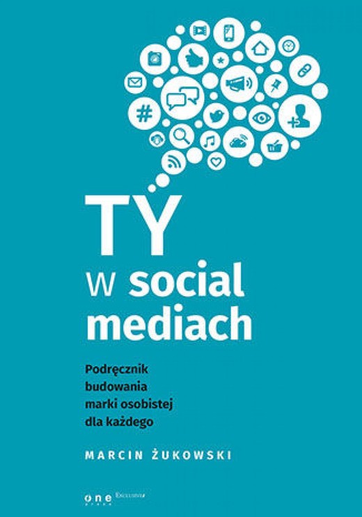 okładka Ty w social mediach. Podręcznik budowania marki osobistej dla każdego ebook | epub, mobi, pdf | Marcin Żukowski