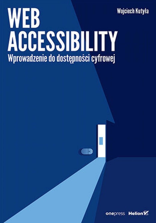 okładka Web accessibility. Wprowadzenie do dostępności cyfrowej ebook | epub, mobi, pdf | Wojciech Kutyła