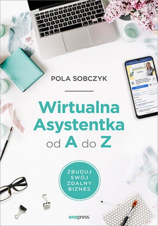okładka Wirtualna Asystentka od A do Z. Zbuduj swój zdalny biznes ebook | epub, mobi, pdf | Pola Sobczyk