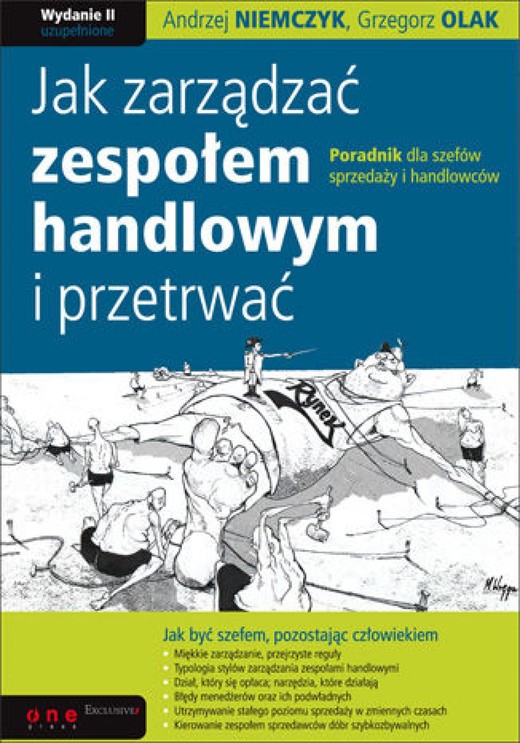 okładka Jak zarządzać zespołem handlowym i przetrwać. Poradnik dla szefów sprzedaży i handlowców. Wydanie II ebook | epub, mobi, pdf | Andrzej Niemczyk, Grzegorz Olak