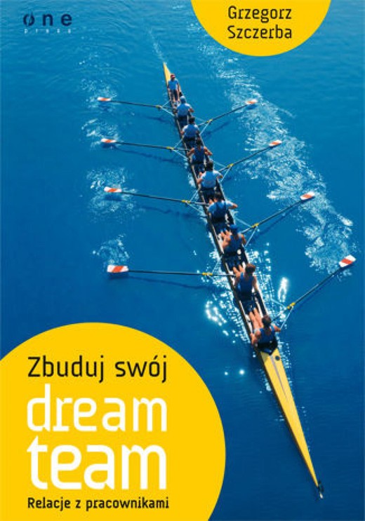 okładka Zbuduj swój dream team. Relacje z pracownikami ebook | epub, mobi, pdf | Grzegorz Szczerba