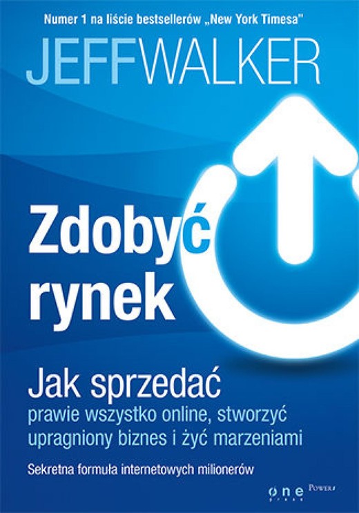 okładka Zdobyć rynek. Jak sprzedać prawie wszystko online, stworzyć upragniony biznes i żyć marzeniami ebook | epub, mobi, pdf | Jeff Walker