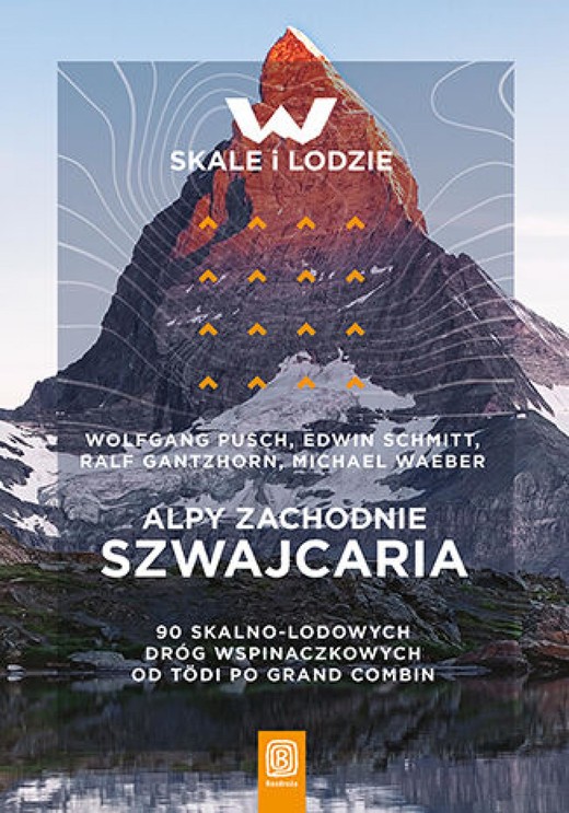 okładka Alpy Zachodnie. Szwajcaria. 90 skalno-lodowych dróg wspinaczkowych od Tödi po Grand Combin ebook | epub, mobi, pdf | Wolfgang Pusch, Edwin Schmitt, Ralf Gantzhorn