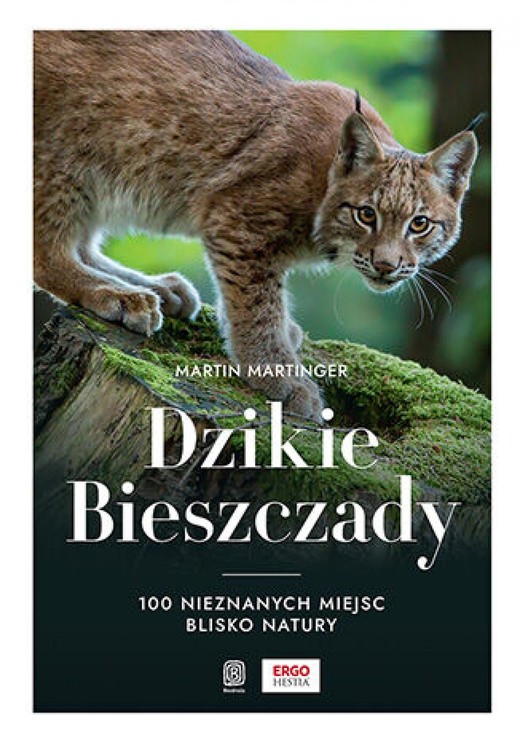 okładka Dzikie Bieszczady. 100 nieznanych miejsc blisko natury ebook | epub, mobi, pdf | Martin Martinger