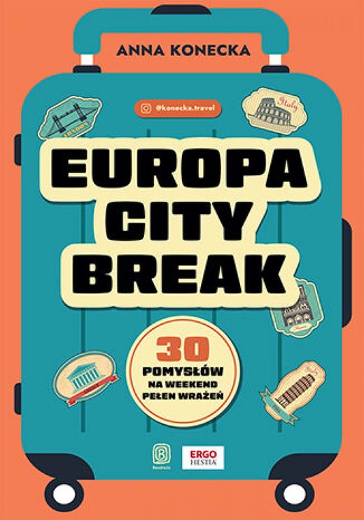 okładka Europa city break. 30 pomysłów na weekend pełen wrażeń ebook | epub, mobi, pdf | Anna Konecka