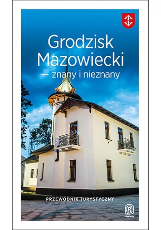 okładka Grodzisk Mazowiecki - znany i nieznany. Przewodnik turystyczny ebook | epub, mobi, pdf | Łukasz Nowacki