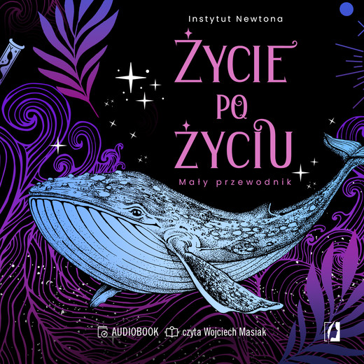 okładka Życie po życiu. Mały przewodnik audiobook | MP3 | Instytut Newtona